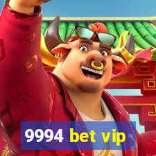 9994 bet vip